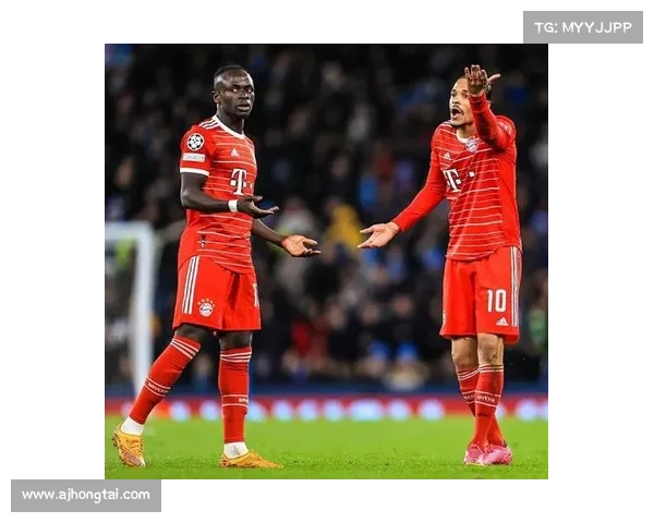 拜仁欲迎马内强势回归新赛季或再度掀起锋线震荡风暴